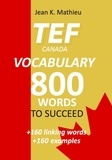  Jean K. MATHIEU - TEF CANADA - Vocabulary - 800 words to succeed.