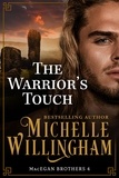  Michelle Willingham - The Warrior's Touch - MacEgan Brothers, #4.