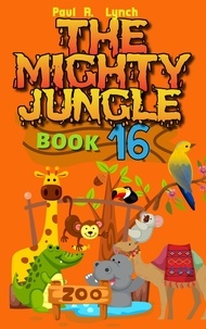  Paul A. Lynch - The Mighty Jungle - The Mighty Jungle, #16.