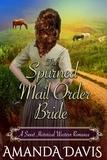  Amanda Davis - The Spurned Mail Order Bride: Love-Inspired Sweet Historical Western Mail Order Bride Romance - Brides for the Chauncey Brothers, #3.