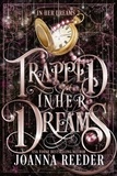  Joanna Reeder - Trapped In Her Dreams - In Her Dreams, #2.