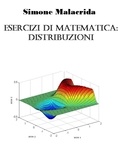  Simone Malacrida - Esercizi di matematica: distribuzioni.