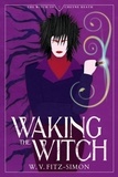  W. V. Fitz-Simon - Waking The Witch - The Witch of Cheyne Heath, #1.
