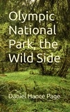  Mary Jo Nickum et  Daniel Hance Page - Olympic National Park, the Wild Side.