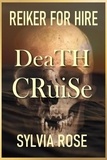  Sylvia Rose - Reiker for Hire - Death Cruise - Reiker For Hire - Victorian Detective Murder Mysteries, #1.