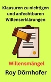  Roy Dörnhofer - Klausuren zu nichtigen und anfechtbaren Willenserklärungen.
