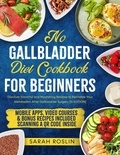  Sarah Roslin - No Gallbladder Diet Cookbook: Discover Flavorful and Nourishing Recipes to Revitalize Your Metabolism After Gallbladder Surgery [III EDITION].