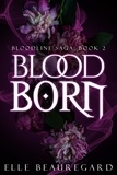 Elle Beauregard - Blood Born - Bloodline Saga, #2.