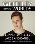  Connor Whiteley - Whiteley Worlds Issue 19: Jacob And Daniel A Sweet Gay University Romance Novella - Whiteley Worlds, #19.