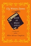  Allen Adrian Tompkins - Book of Majic Spells - Cky Winters Damns, #1.