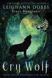  Leighann Dobbs - Cry Wolf - Silver Hollow Paranormal Cozy Mystery Series, #4.