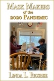  Linda L. Rigsbee - Mask Makers of the 2020 Pandemic.
