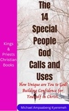  Michael Ampaabeng Kyeremeh - The 14 Special People God Calls and Uses.
