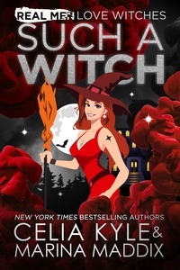  Celia Kyle et  Marina Maddix - Such a Witch - Real Men Love Witches.