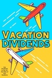 Joshua King - Vacation Dividends: Use Dividends to Pay for the Rest of Your Vacations - Financial Freedom, #56.
