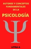 MAURICIO ENRIQUE FAU - Autores y Conceptos Fundamentales de la Psicología Letra A - AUTORES Y CONCEPTOS FUNDAMENTALES, #1.
