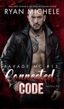  Ryan Michele - Connected in Code (Ravage MC #15) (Rebellion #4) - Ravage MC, #15.