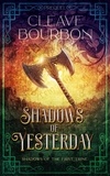  Cleave Bourbon - Shadows of Yesterday - Shadows of the First Trine, #0.
