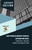  Exam OG - Concept Based Practice Question for Blue Prism in Robotic Process Automation (RPA).