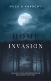  Suze E Prescot - Home Invasion - Home, #1.