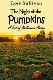  Lois Sullivan - The Night of the Pumpkins: A Bit of Halloween Horror.