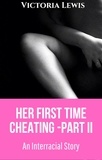  Victoria Lewis - Her First Time Cheating - Part II.