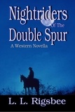  L. L. Rigsbee - Nightriders of the Double Spur.