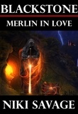  Niki Savage - Blackstone: Merlin in Love - The Blackstone Chronicles, #4.