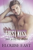  Elouise East - First Kiss - Just A Little Crush, #1.