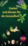  Rubi Astrólogas - Zauber und Rituale für die Gesundheit.
