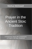 Markus McDowell - Prayer in the Ancient Stoic Tradition.