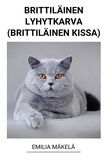  Emilia Mäkelä - Brittiläinen Lyhytkarva (Brittiläinen Kissa).