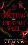  V.T. Bonds - Knotting the Christmas Angel - The Knottiverse: Holiday Alphas, #1.