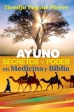  TIENDJO PAGOUE PIERRE - AYUNO : SECRETOS y PODER en Medicina y Biblia.
