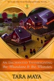  Tara Maya - An Enchanted Thanksgiving - The Mundane &amp; the Monster - Arcana Glen Holiday Novella Series, #9.