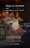  Josè Hernàndez - Deja el alcohol, aprende a vivir sin él.