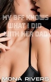  Mona Rivers - My BFF Knows What I Did With Her Dad - My BFF's Dad, #2.