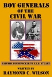  Raymond C. Wilson - Boy Generals of the Civil War.