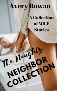  Avery Rowan - The Naughty Neighbor Collection.