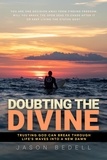  Jason Bedell - Doubting The Divine: Trusting God Can Break Through Life's Waves Into A New Dawn.