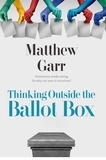  Matthew Garr - Thinking Outside the Ballot Box.