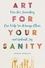  Susan Hensley - Art for Your Sanity: How Art Journaling Can Help You Manage Chaos and Unleash Joy.