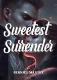  Bernice Martey - Sweetest Surrender - Sweetest Surrender Book 1.