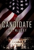  J. R. McLeay - The Candidate - Thrillers, #3.