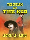  John J. Law - The Outlaw &amp; The Kid.