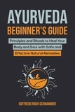  Goffredo Righi Schwammer - Ayurveda Beginner’s Guide: Principles and Rituals to Heal Your Body and Soul with Safe and Effective Natural Remedies.