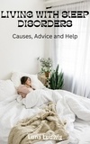  Marie Moreno - LIVING WITH SLEEP DISORDERS, Causes, Advice and Help.