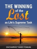  Zacharias Tanee Fomum - The Winning of The Lost as Life’s Supreme Task - Evangelism, #4.