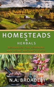  N.A. Broadley - Homesteads &amp; Herbals.