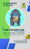  Alexander C. Blair - The Golden Age of Meme Coins: Navigating the Pre-2017 Crypto Market - The Rise of Meme Coins: Exploring the Pre-2017 Crypto Landscape, #2.